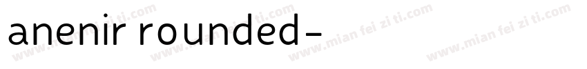 anenir rounded字体转换
